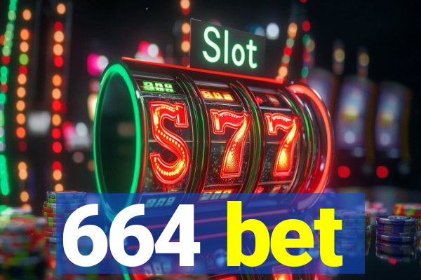 664 bet